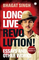 Long Live Revolution!: Essays and Other Works 8119792645 Book Cover