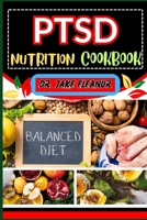 Ptsd Nutrition Cookbook: Nourishing Recovery On Targeting Healing For Mental Health, Nutritional Healing And Key Points For Resilience And Well B0CQDPFXKS Book Cover
