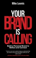 Your Brand Is Calling: Build a Personal Brand to Reflect and Connect 1512100072 Book Cover