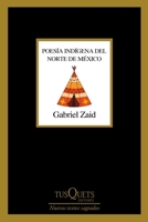 Poesía indígena del norte de México / Indigenous Poetry of Northern Mexico (Spanish Edition) 6073945760 Book Cover