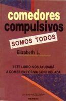 Comedores Compulsivos Somos Todos: Este Libro Nos Ayudara a Comer En Forma Controlada (Spanish Edition) 9683909299 Book Cover