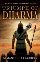 Triumph Of Dharma: Book 3 of Samrat Yudhishthira Trilogy B0FDKHLFN3 Book Cover