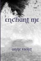 Enchant Me 148126611X Book Cover