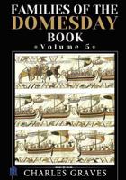 Families of the Domesday Book: Volume 5 1495448975 Book Cover