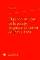 L'epanouissement De La Pensee Religieuse De Luther De 1515 a 1520 (Etudes D'histoire Et De Philosophie Religieuses, 9) 2406162494 Book Cover