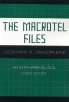 The Macrotel Files: An Intrapreneurial Case Study 0761836330 Book Cover