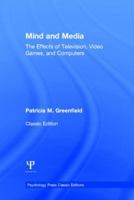 Mind and Media: The Effects of Television, Video Games, and Computers (The Developing Child) 0674576209 Book Cover