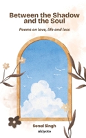 Between the Shadow and the Soul 9370095098 Book Cover