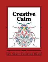 Creative Calm: A Relaxing Color Therapy Book 1523246189 Book Cover