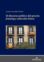 El Discurso Político del Procés: Framing Y Selección Léxica 3631893817 Book Cover