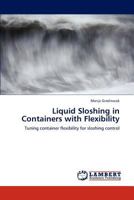 Liquid Sloshing in Containers with Flexibility 3848418479 Book Cover