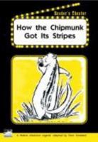 How The Chipmunk Got Its Stripes (Reader's Theater) 1410808009 Book Cover