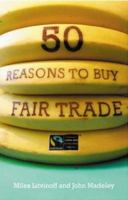 50 Reasons to Buy Fair Trade 074532584X Book Cover