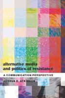 Alternative Media and Politics of Resistance: A Communication Perspective 1433105179 Book Cover