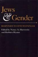 Jews and Gender: Responses to Otto Weininger 1566392497 Book Cover