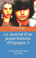 Le Journal d'un jeune homme d'Espagne 3: Le monde des eaux secr�tes 170592462X Book Cover