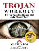 Trojan Workout: the Fast Track to a Sharper Mind and a Stronger Body 1942812167 Book Cover