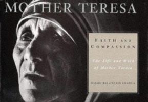 Faith and Compassion: The Life and Work of Mother Teresa 1852309121 Book Cover