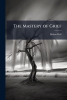The mastery of grief 1178175855 Book Cover