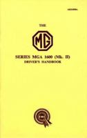 The MG Series MGA 1600 (Mk. II) Driver's Handbook 1855201674 Book Cover