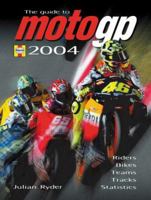 The Guide to MotoGP 2004 1844251071 Book Cover