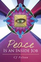 PEACE Is an Inside Job 1452589283 Book Cover