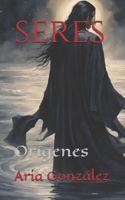 Seres: Orígenes B0G24TWSWC Book Cover