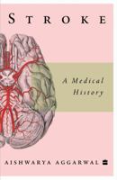 Stroke : A Medical History 9365698855 Book Cover