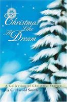 Christmas Like A Dream 0595322727 Book Cover