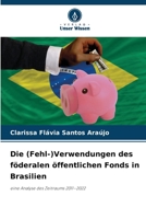 Die (Fehl-)Verwendungen des föderalen öffentlichen Fonds in Brasilien (German Edition) 6208455030 Book Cover