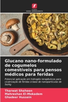 Glucano nano-formulado de cogumelos comestíveis para pensos médicos para feridas (Portuguese Edition) 6208378117 Book Cover