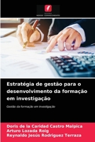 Estratégia de gestão para o desenvolvimento da formação em investigação: Gestão da formação em investigação 6203510238 Book Cover