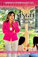Single and Strong Mom: The path to independence and personal empowerment (Spanish Edition) B0GYZ472X5 Book Cover