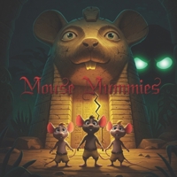 Mouse Mummies B0DZ5GKMT9 Book Cover