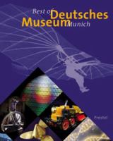 Deutsches Museum: Ingenious Inventions and Masterpieces of Science and Technology 3791328182 Book Cover