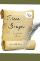 Cross Scripts Devotionals: Volume 1 B0GTVDT149 Book Cover