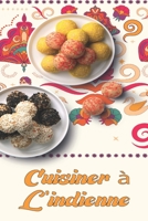Cuisiner à l'indienne: Favoris de restaurant prêts à l'emploi à préparer à la maison B0BD6V5CCN Book Cover