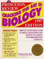 Cracking the SAT II Biology Subject Test: 1997 Edition (Cracking the Sat II : Biology, 1997. Subject Test) 0375752978 Book Cover