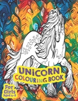 Unicorn Colouring Books for girls 4-8: 50 lovable designs for girls B08N5LDYP4 Book Cover