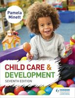 Child Care and Development 7th Edition [Jan 01, 2017] Minett, Pamela 1471899764 Book Cover