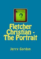 Fletcher Christian - The Portrait 1499688431 Book Cover