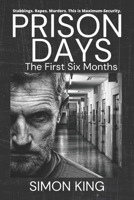 Prison Days: The Collection (The First 6 Months) 1698877358 Book Cover