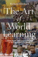 The Art of World Learning: Community Engagement for a Sustainable Planet 1579229662 Book Cover