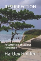 RESURRECTION: Resurrection of Lazarus Henderson 1647863406 Book Cover