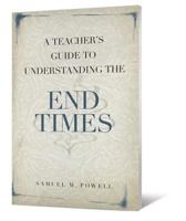 A Teacher's Guide to Understanding the End Times 0834125617 Book Cover