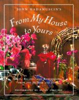 From My House To Yours: Gifts, Recipes, and Remembrances from the Heart of the Home 0517584891 Book Cover