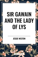 Sir Gawain and the Lady of Lys 102319743X Book Cover
