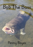 Bob The Bass 1067872701 Book Cover