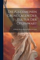 Die Allgemeinen Grundlagen der Kultur der Gegenwart 1021978795 Book Cover