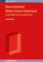 Nanomedical Brain/Cloud Interface: Explorations and Implications 0750321423 Book Cover